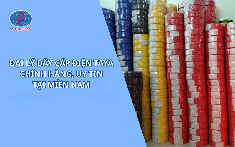 Đại lý dây cáp điện taya chính hãng, uy tín tại miền nam